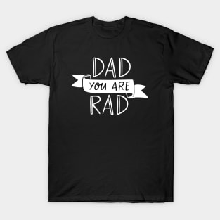 Dad You Are Rad Daddy Gifts Fathers Day Gift T-Shirt
